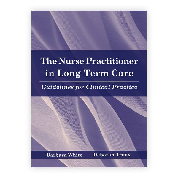 The Nurse Practitioner in LongTerm Care Guidelines for Clinical Practice
