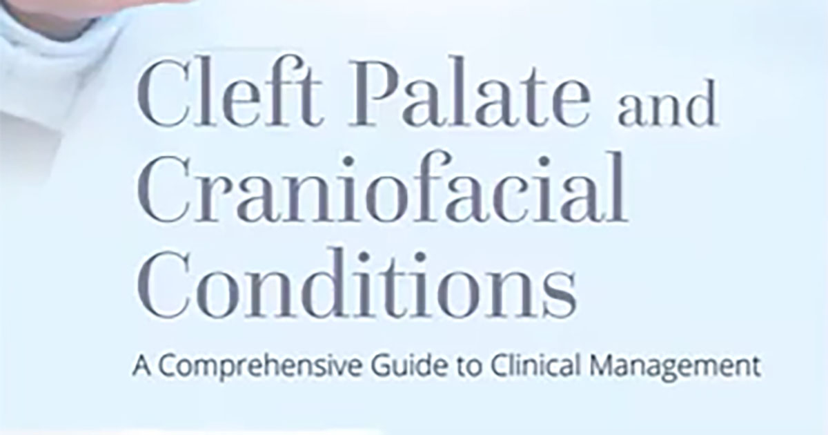 Cleft Palate and Craniofacial Conditions A Comprehensive Guide to Clinical Management, 4e