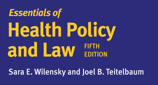 Essentials of Health Policy and Law, 5th Edition