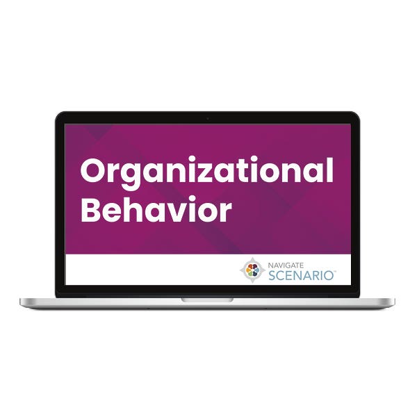 Navigate Scenario: Organizational Behavior