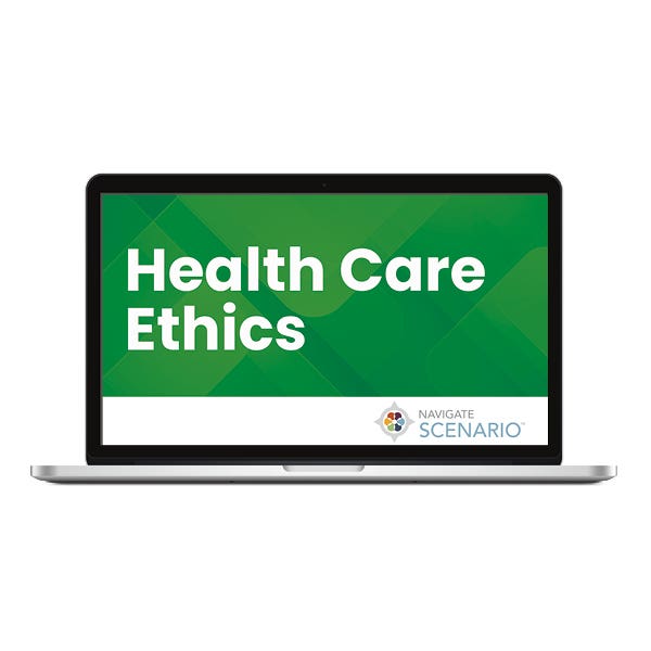 Navigate Scenario: Health Care Ethics