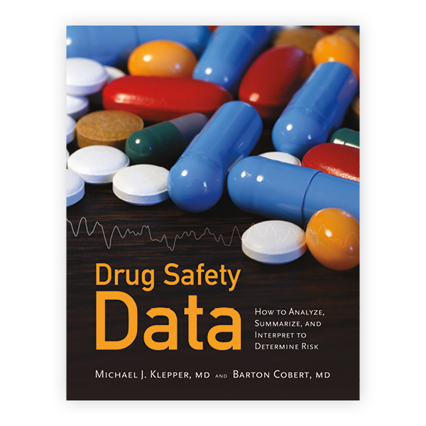 Drug Safety Data How to Analyze, Summarize and Interpret to Determine Risk 9780763769123